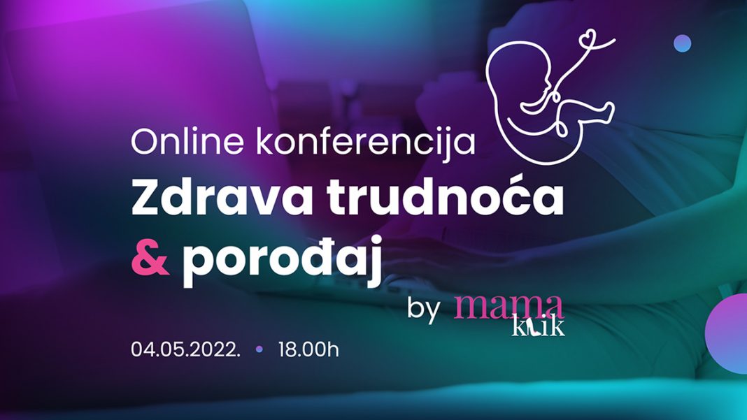 Portal MamaKlik organizuje besplatnu online konferenciju „Zdrava trudnoća & porođaj“